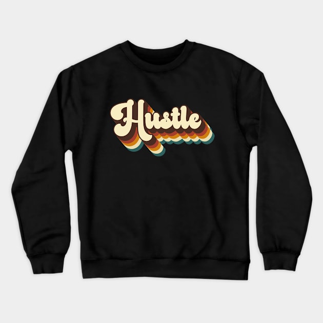 Hustle vintage retro Crewneck Sweatshirt by FIFTY CLOTH